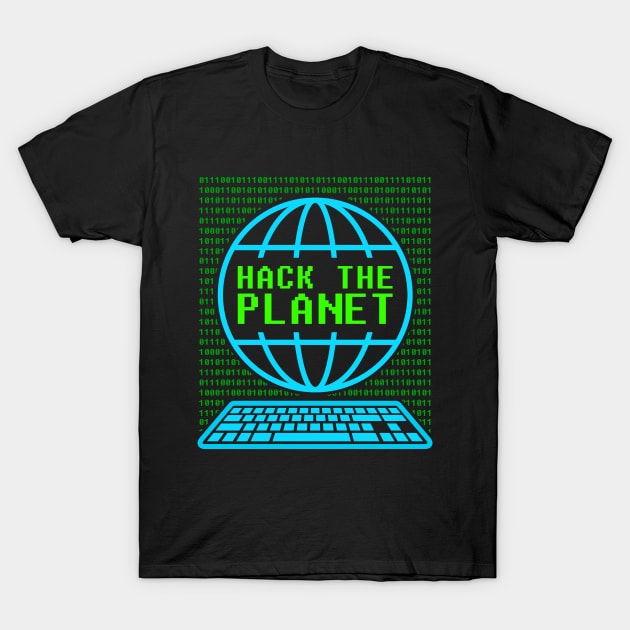 Hack the Planet T-Shirt by Scud"